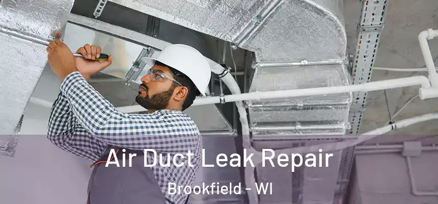  Air Duct Leak Repair Brookfield - WI