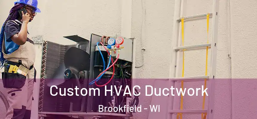  Custom HVAC Ductwork Brookfield - WI