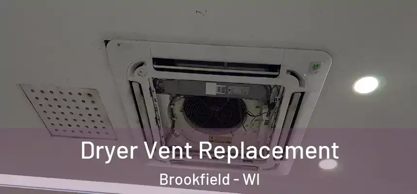  Dryer Vent Replacement Brookfield - WI