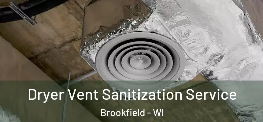  Dryer Vent Sanitization Service Brookfield - WI