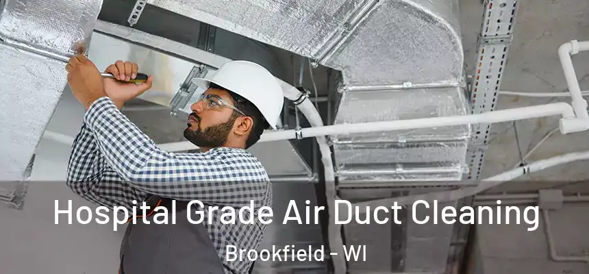  Hospital Grade Air Duct Cleaning Brookfield - WI