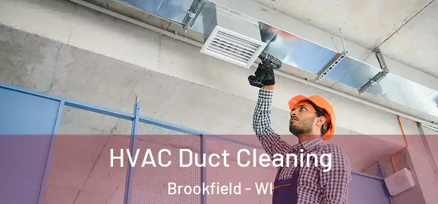  HVAC Duct Cleaning Brookfield - WI