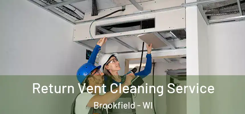  Return Vent Cleaning Service Brookfield - WI