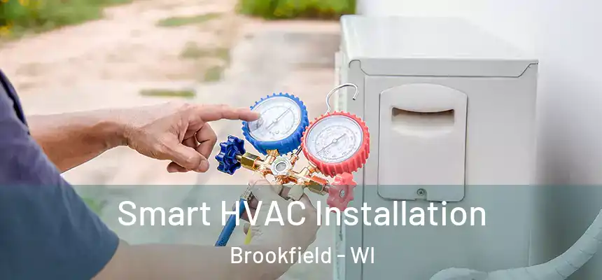  Smart HVAC Installation Brookfield - WI