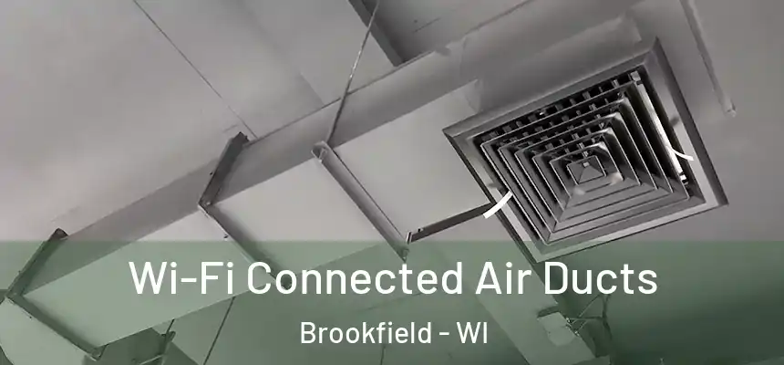  Wi-Fi Connected Air Ducts Brookfield - WI